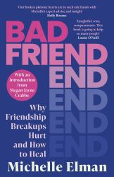 Bad Friend : Why Friendship Breakups Hurt and How to Heal