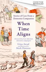 When Time Aligns : Stories of Care from a Dementia Companion
