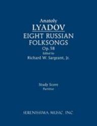 Eight Russian Folksongs, Op. 58 : Study Score