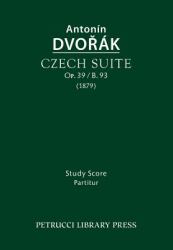 Czech Suite, Op. 39 / B. 93 : Study Score