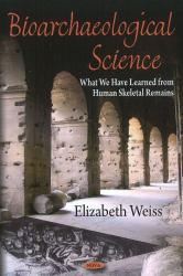 Bioarchaeological Science : What We Have Learned from Human Skeletal Remains