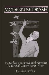 Modern Midrash : The Retelling of Traditional Jewish Narratives by Twentieth-Century Hebrew Writers