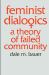 Feminist Dialogics : A Theory of Failed Community