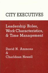 City Executives : Leadership Roles, Work Characteristics, and Time Management