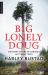 Big Lonely Doug : The Story of One of Canada's Last Great Trees Big Lonely Doug : The Story of One of Canada's Last Great Trees