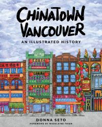 Chinatown Vancouver : An Illustrated History