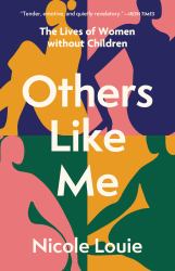 Others Like Me : The Lives of Women Without Children