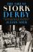 The Great Stork Derby : An Eccentric Millionaire, the Great Depression, and the Women Who Raced to Make Babies