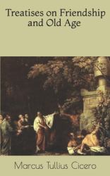 Treatises on Friendship and Old Age