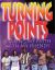Turning Points Turning Points