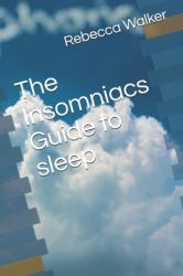 The Insomniacs Guide to Sleep