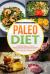 Paleo Diet : Cookbook for Beginners - 21 Days Meal Plan with 200+ Easy, Delicious and Healthy Recipes for Weight Loss, Heal Your Body and Reach the Weight You Want