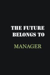 The Future Belongs to Manager : Writing Careers Journals and Notebook. a Way Towards Enhancement