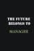 The Future Belongs to Manager : Writing Careers Journals and Notebook. a Way Towards Enhancement