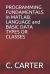 PROGRAMMING FUNDAMENTALS in MATLAB. LANGUAGE and BASIC DATA TYPES or CLASSES