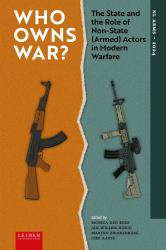 Who Owns War? : The State and the Role of Non-State (Armed) Actors in Modern Warfare