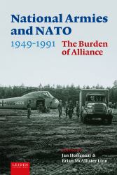 National Armies and NATO, 1949-1991 : The Burden of Alliance
