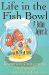 Life in the Fish Bowl : Everyday Challenges of Pastors and Their Families Life in the Fish Bowl : Everyday Challenges of Pastors and Their Families