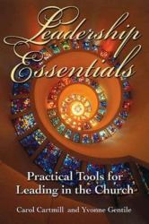 Leadership Essentials : Practical Tools for Leading in the Church