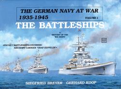 The German Navy at War Vol. I : Vol. I * the Battleships