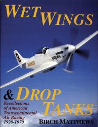 Wet Wings and Drop Tanks : Recollections of American Transcontinental Air Racing 1928-1970