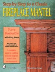 Step-By-step to a Classic Fireplace Mantel