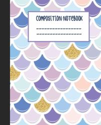Composition Notebook : Blank Lined Workbook for Teens Students Girls for Home School College for Writing Notes