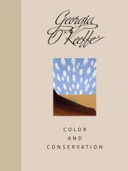 Georgia O'Keeffe : Color and Conservation