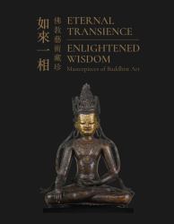Eternal Transience, Enlightened Wisdom : Masterpieces of Buddhist Art