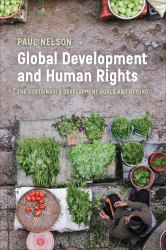 Global Development and Human Rights : The Sustainable Development Goals and Beyond