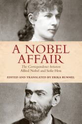 A Nobel Affair : The Correspondence Between Alfred Nobel and Sofie Hess