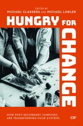 Hungry for Change : How Post-Secondary Campuses Are Transforming Food Systems