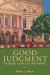 Good Judgment : Making Judicial Decisions