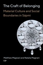 The Craft of Belonging : Material Culture and Social Boundaries in Sápmi