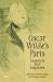Oscar Wilde's Paris : Legends and Legacies