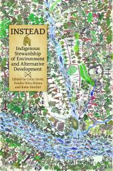Instead : Indigenous Stewardship of Environment and Alternative