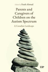 Parents and Caregivers of Children on the Autism Spectrum : A Canadian Landscape