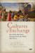 Cultures of Exchange : Mercantile Mentalities Between Italy and the World (XII-XVI C. )