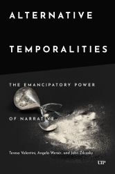 Alternative Temporalities : The Emancipatory Power of Narrative