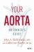 Your Aorta : An Owner's Guide