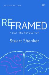 Reframed : A Self-Reg Revolution, Revised Edition