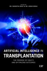 Artificial Intelligence in Transplantation : The Promise of Equity and Optimizing Outcomes