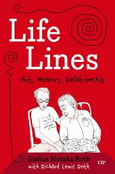 Lifelines : Art, Memory, Relationship