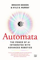 Automata : Integrating AI with Advanced Robotics Changes Everything