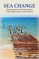 Sea Change : Representations of Transformation in the Mediterranean and Caribbean