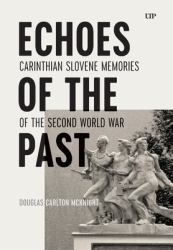 Echoes of the Past : Carinthian Slovene Memories of the Second World War