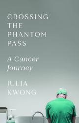 Crossing the Phantom Pass : A Cancer Journey