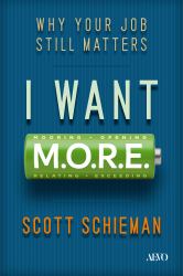I Want M. O. R. E. : Why Your Job Still Matters