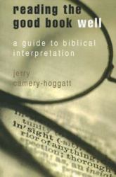 Reading the Good Book Well : A Guide to Biblical Interpretation