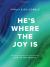 He's Where the Joy Is - Bible Study Book : Getting to Know the Captivating God of the Trinity